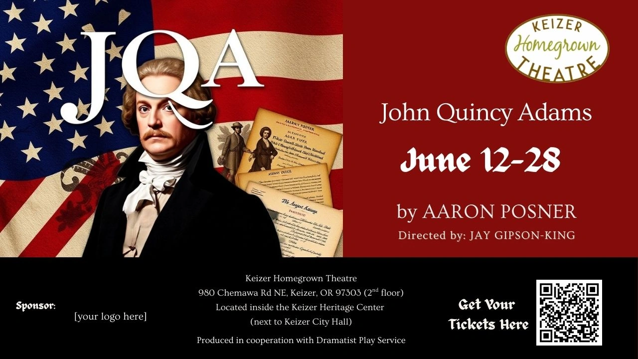 KHT presents - JQA - John Quincy Adams - June 12-18, 2026 - by Aaron Posner, Directed by Jay Gipson King