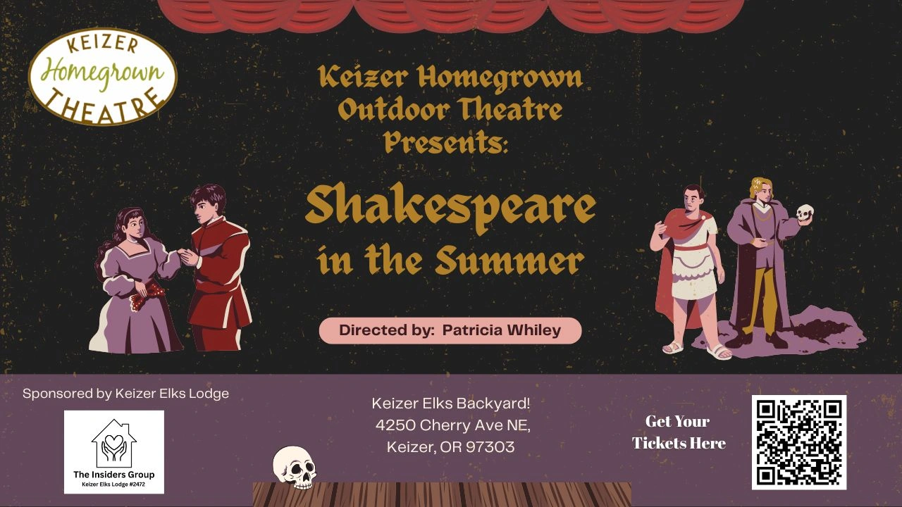 KHT Outdoor Theatre Presents: Shakespeare in the Summer, Directed by Patricia Whiley - at Keizer Elks Backyard, 4250 Cherry Ave NE, Keizer -Sponsored by The Insiders Group - Keizer Elks Lodge #2472
